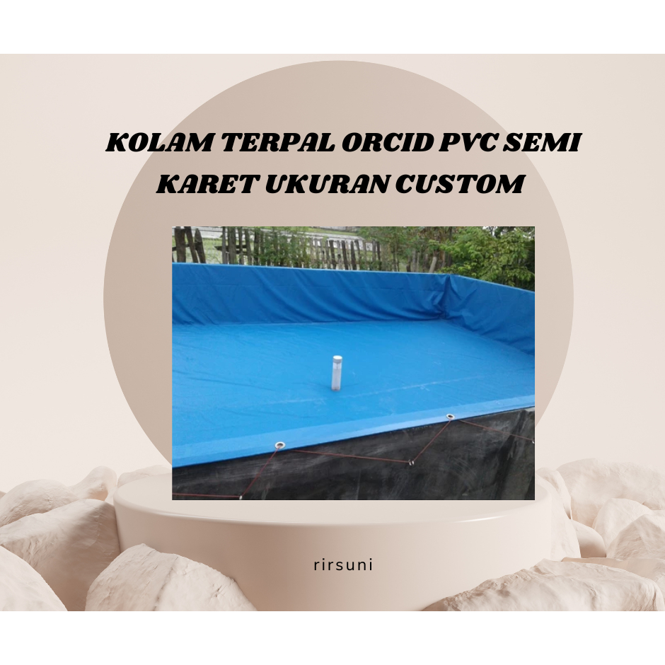 Kolam Terpal Orcid PVC semi karet Ukuran Custom Terlaris