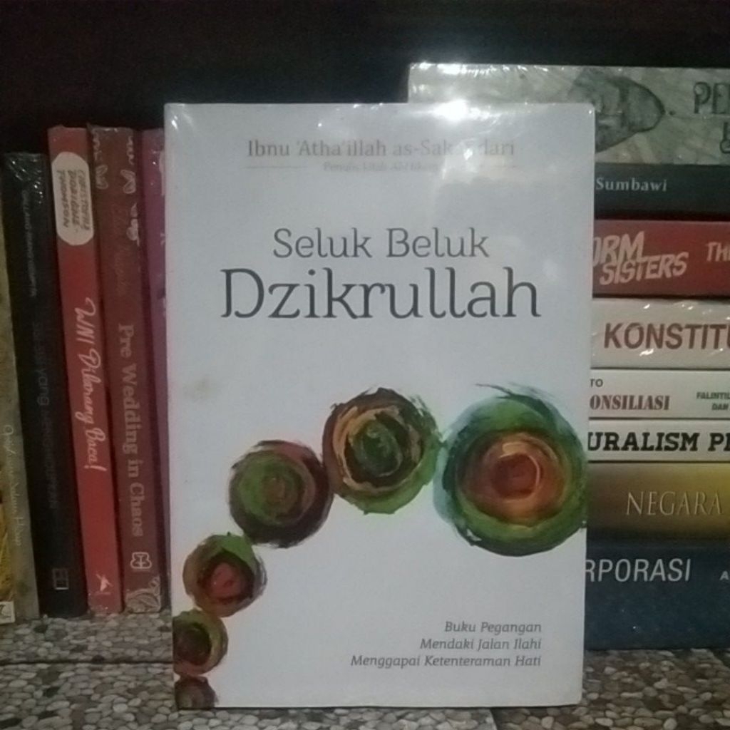 SELUK-BELUK DZIKRULLAH (buku pegangan mendaki jalan Ilahi menggapai ketentraman hati)-- Ibnu 'Atha'i