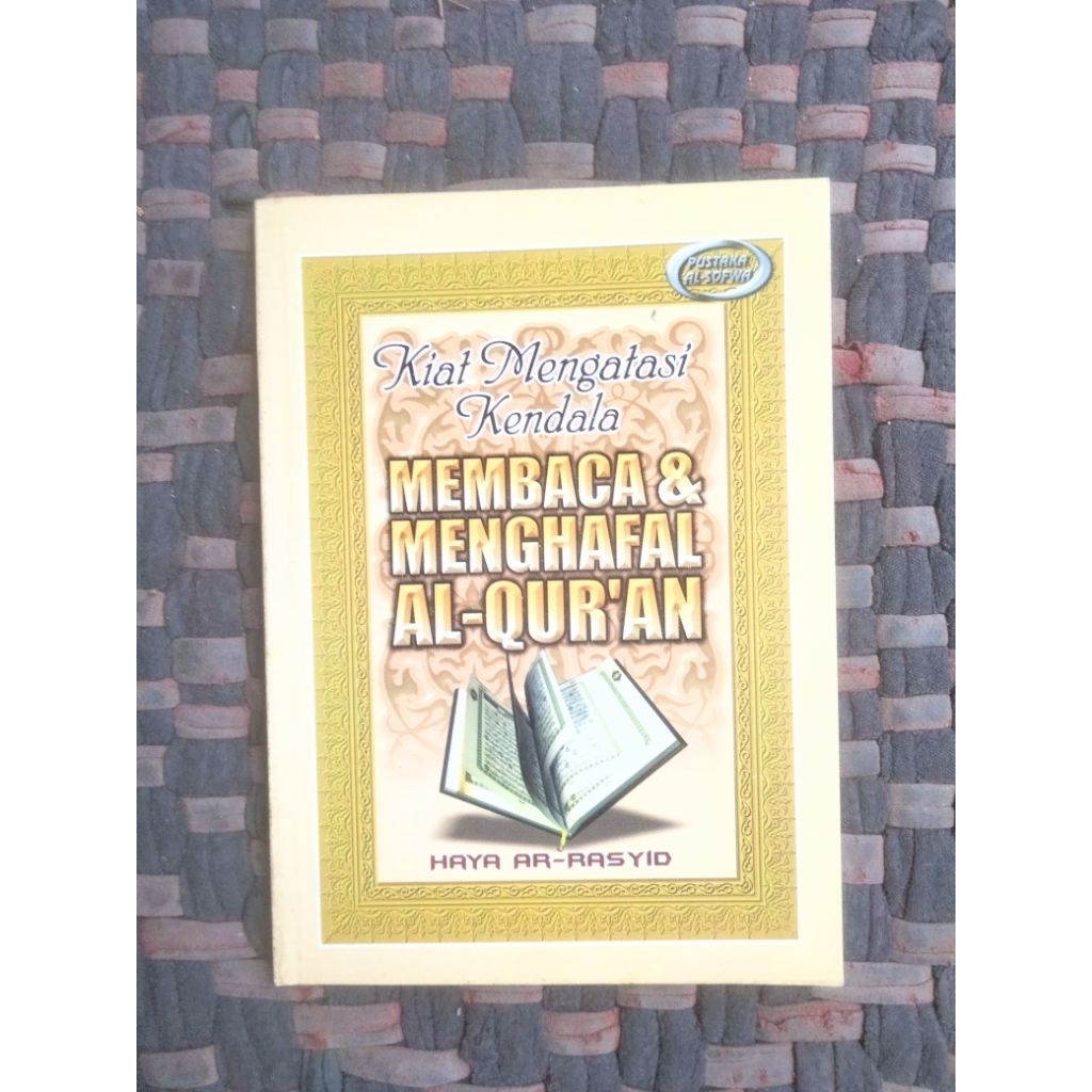 Kiat Mengatasi Kendala dalam Membaca & Menghafal Al-Qur'an