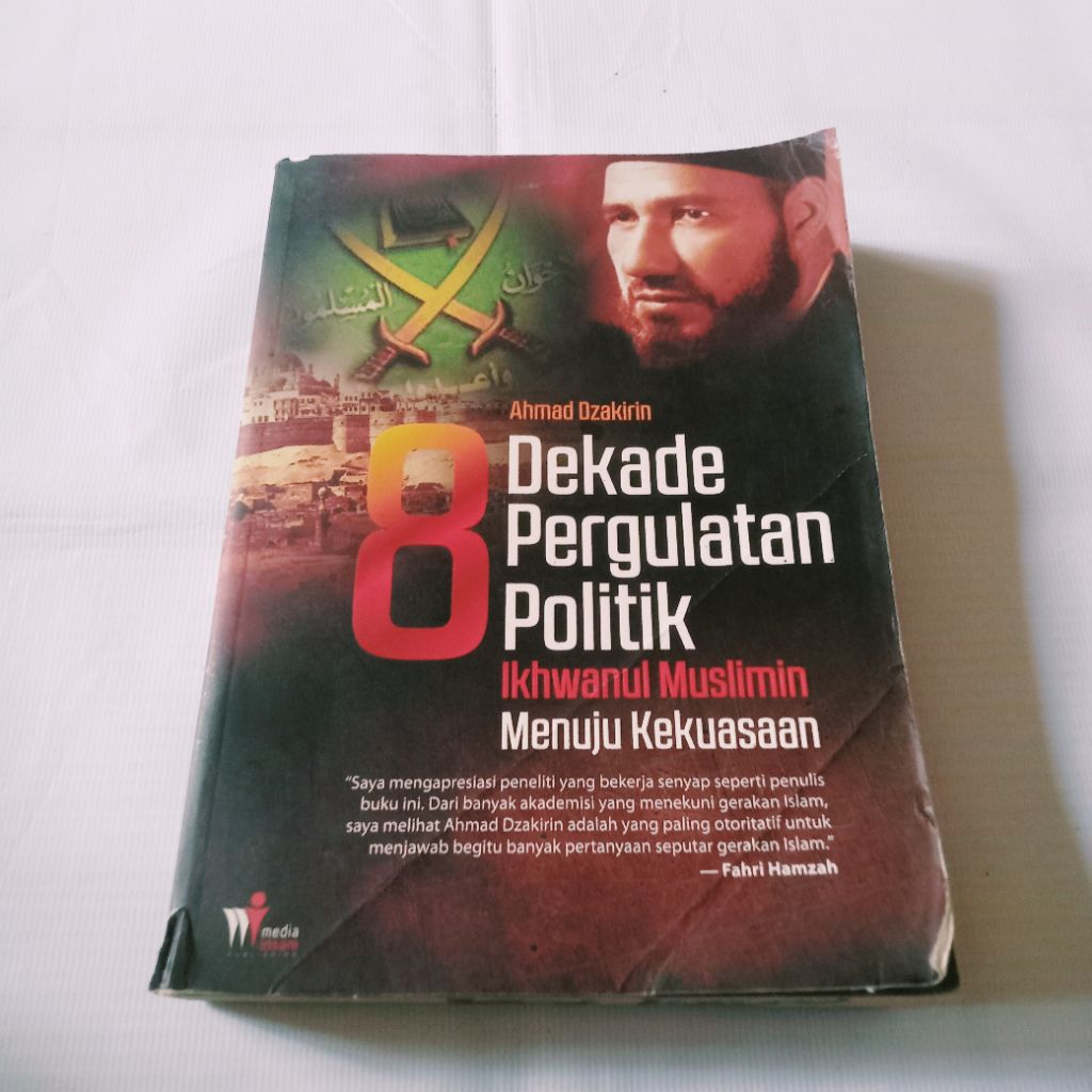 BUKU 8 DEKADE PERGULATAN POLITIK IKHWANUL MUSLIMIN MENUJU KEKUASAAN