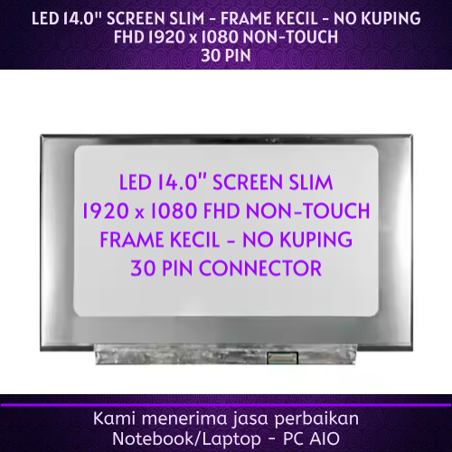 LED 14.0" LCD 14.0" No Kuping FHD 1920x1080 Frame Kecil Slim 30pin p30 Non-Touch N140HGA-EA1 NV140FH