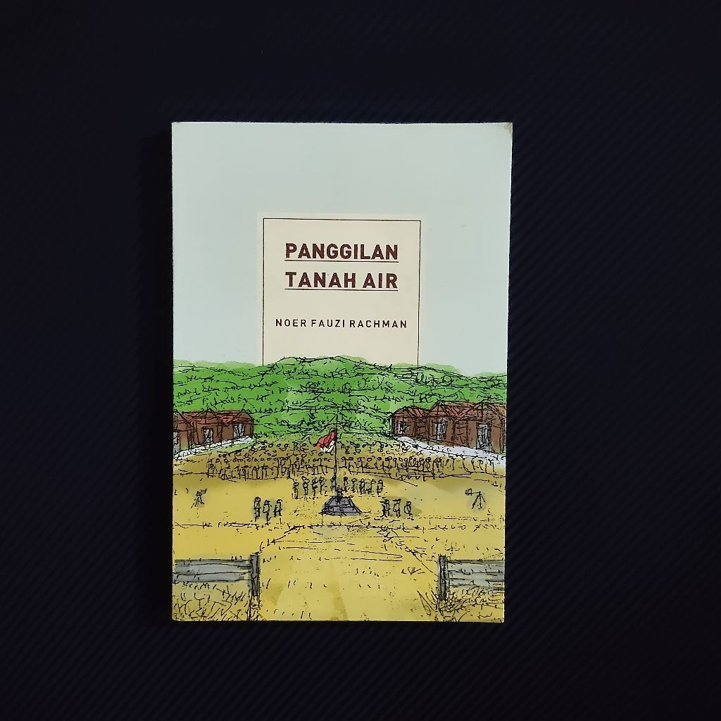 Buku Original • Panggilan Tanah Air - NOER FAUZI RACHMAN