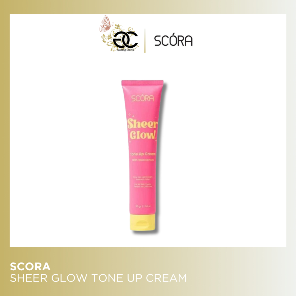 Scora Sheer Glow Tone Up Cream - Tone up Scora - Scora Tone Up Cream