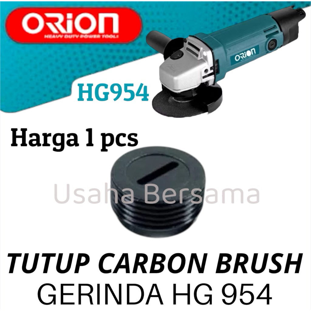 1 PCS TUTUP CARBON BRUSH GERINDA ORION HG954 / TUTUP CB TUTUP ARANG GERINDA ORION HG 954 / TUTUP BRO