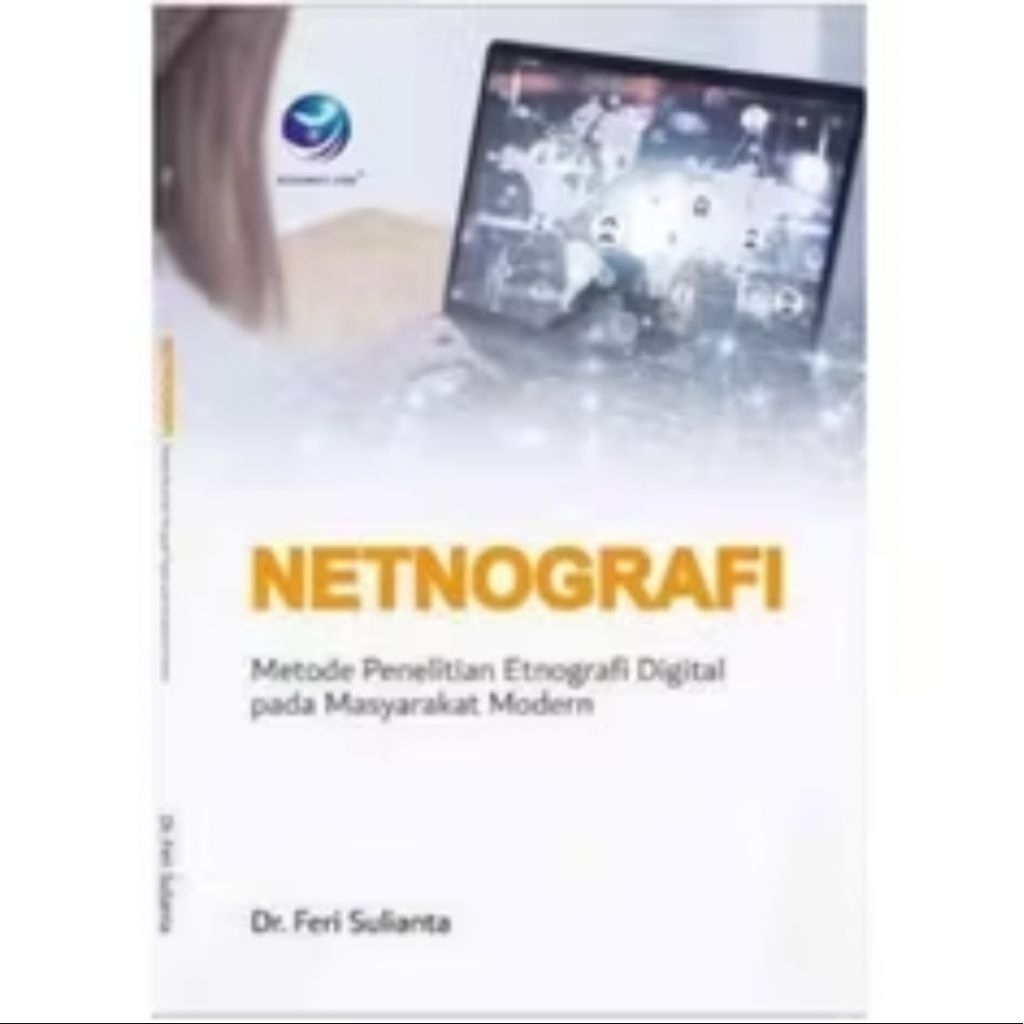 NETNOGRAFI, METODE PENELITIAN ETNOGRAFI DIGITAL PADA MASYARAKAT MODERN