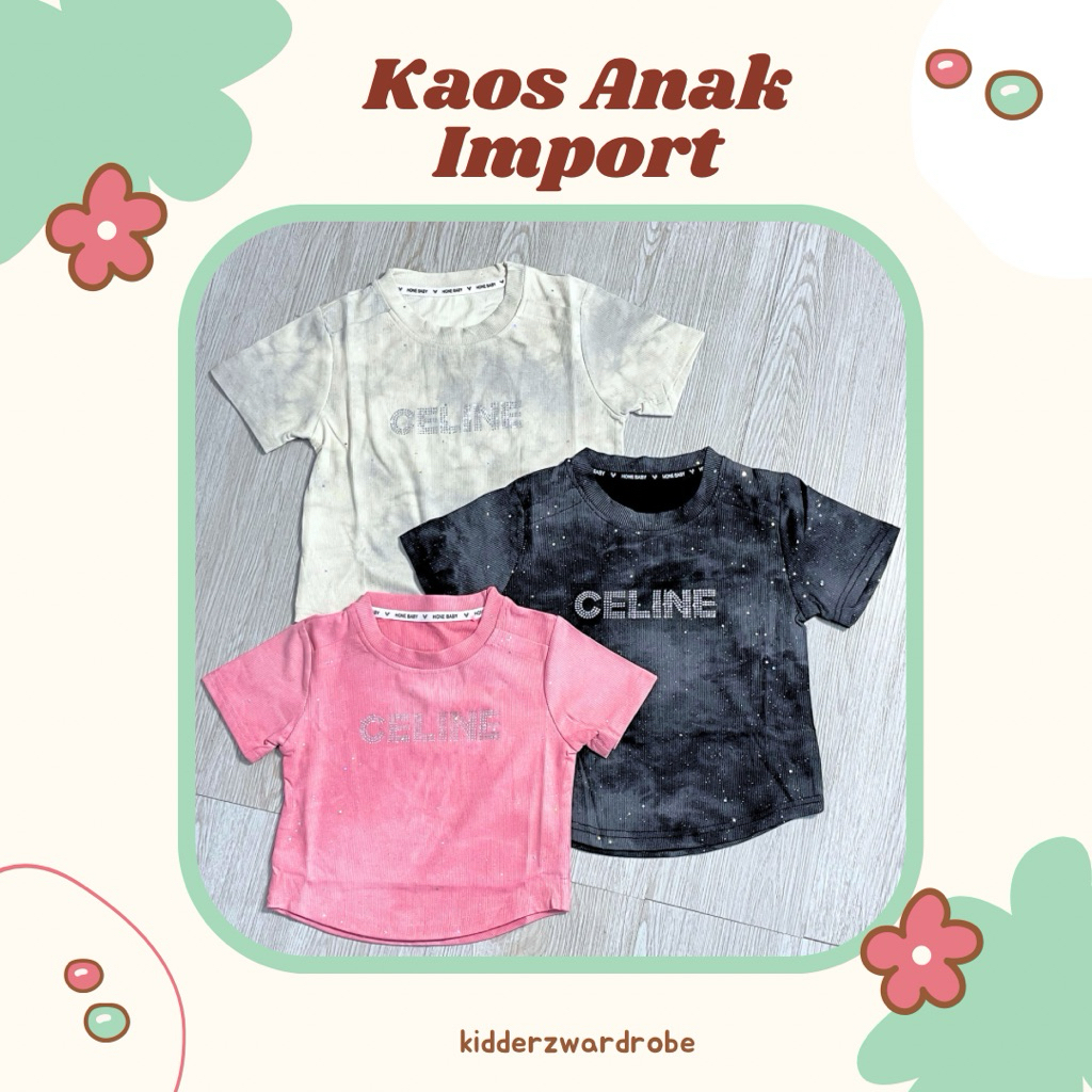 Kaos Import Anak Perempuan (Usia 5–8 Tahun) – Premium Quality | Celin*