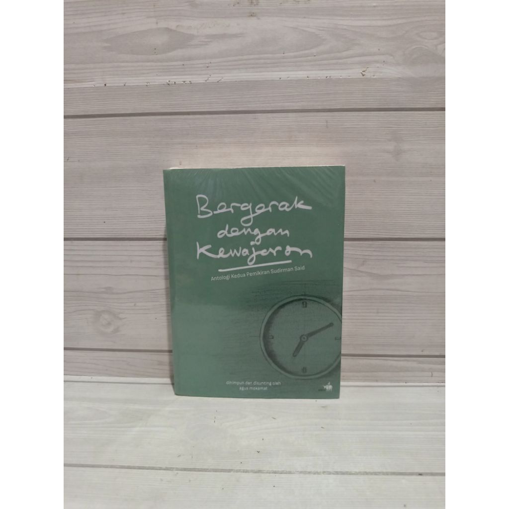 Bergerak dengan kewajaran antologi kedua pemikiran sudirman said by Agus mokamat