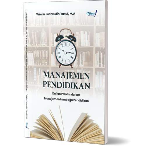 Manajemen Pendidikan - Kajian Praktis dalam manajemen pendidikan