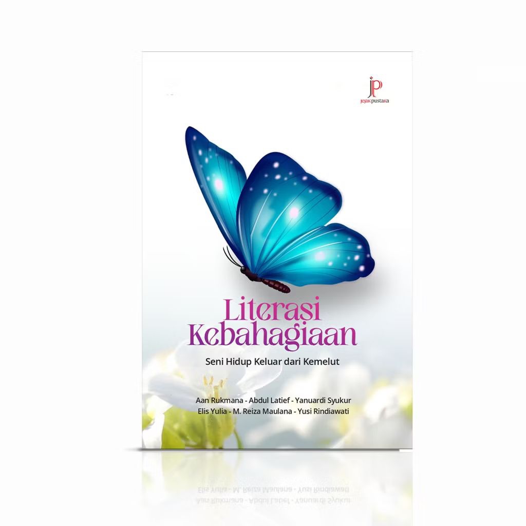 Buku Literasi Kebahagiaan: Seni Hidup Keluar dari Kemelut - Jejak Pustaka