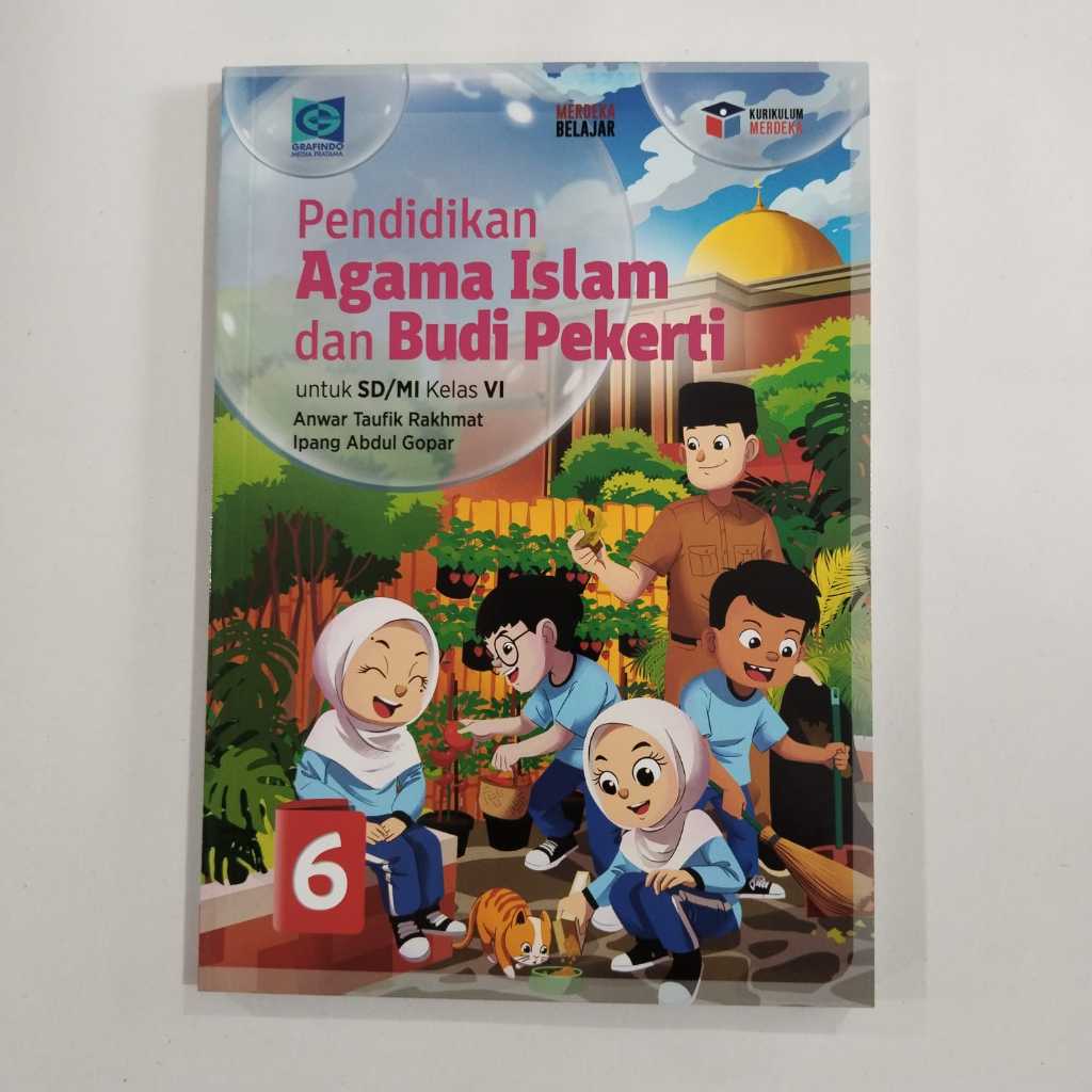 AGAMA ISLAM KELAS 6 SD GRAFINDO KURIKULUM MERDEKA | PENDIDIKAN AGAMA ISLAM DAN BUDI PEKERTI KELAS 6 