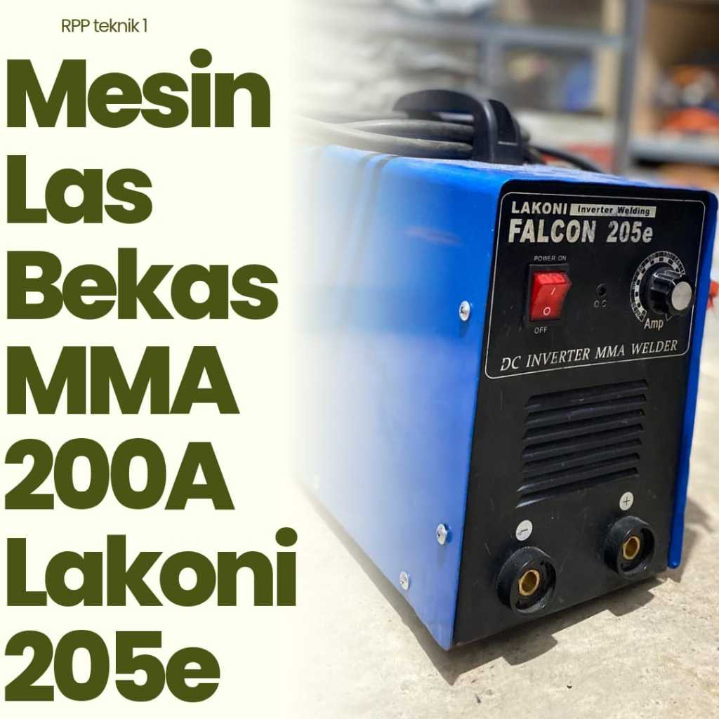 MESIN LAS BEKAS MMA 200A LAKONI FALCON 205e MESIN LAS LAKONI BEKAS 1 PHASE SMAW STIK
