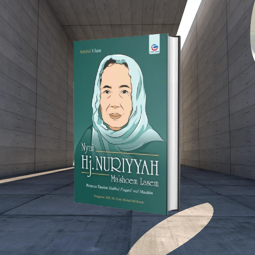 Buku Nyai Hj Nuriyyah Mashoem Lasem - Penerus Tarekat Hubbul Fuqara wal Masakin Original Musibook