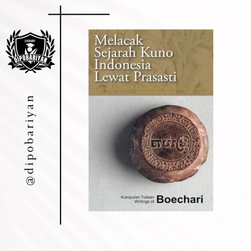 MELACAK SEJARAH KUNO INDONESIA LEWAT PRASASTI