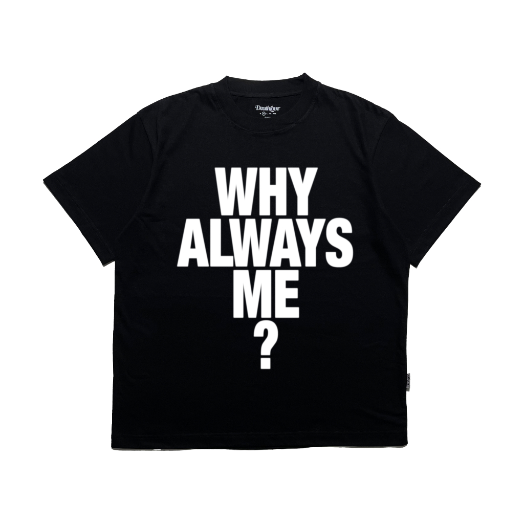 Deathlove Why always me? Tshirt