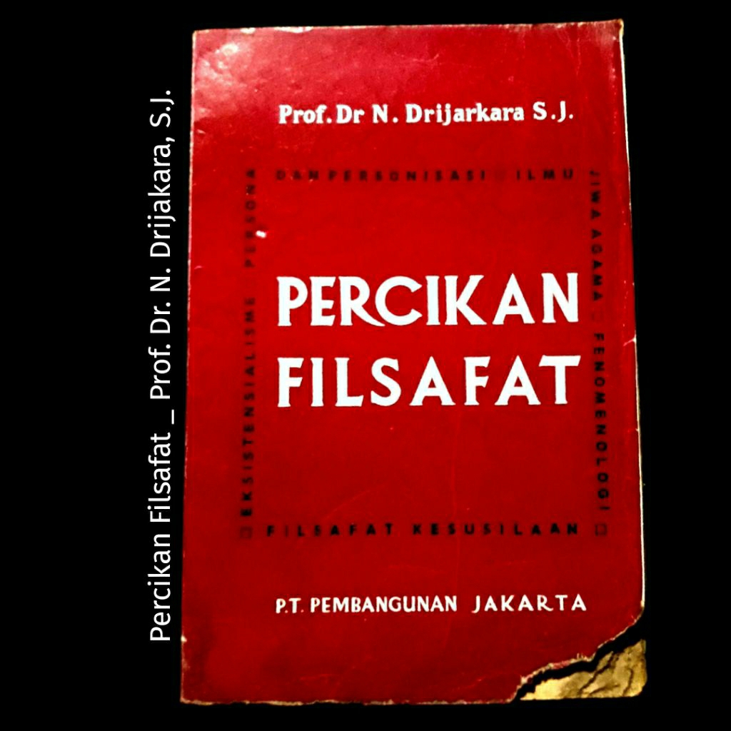 buku filsafat PERCIKAN FILSAFAT PROF DR DRIJAKARA, SJ cetakan th. 1978