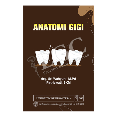 Buku ORIGINAL - Buku ANATOMI GIGI Sri Wahyuni EGC - Kedokteran GIGI