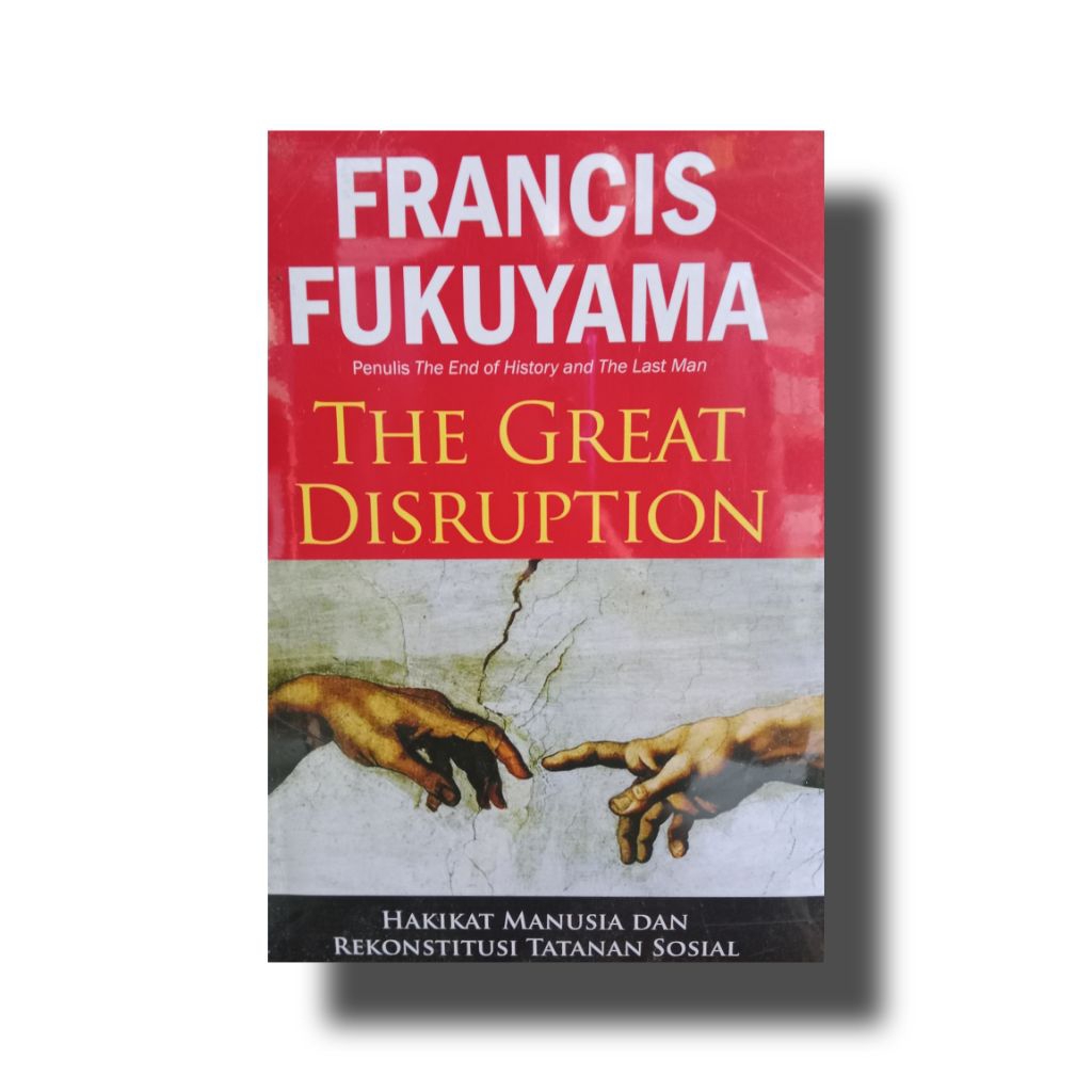 The Great Disruption Francis Fukuyama