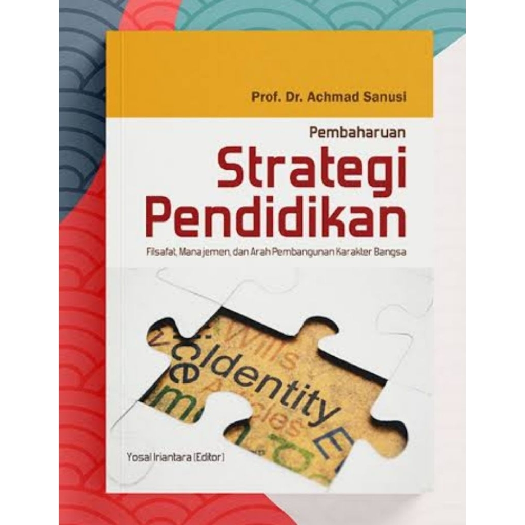 Pembaharuan Strategi Pendidikan : Filsafat, Manajemen, dan Arah Pembangunan Karakter Bangsa Prof. Dr