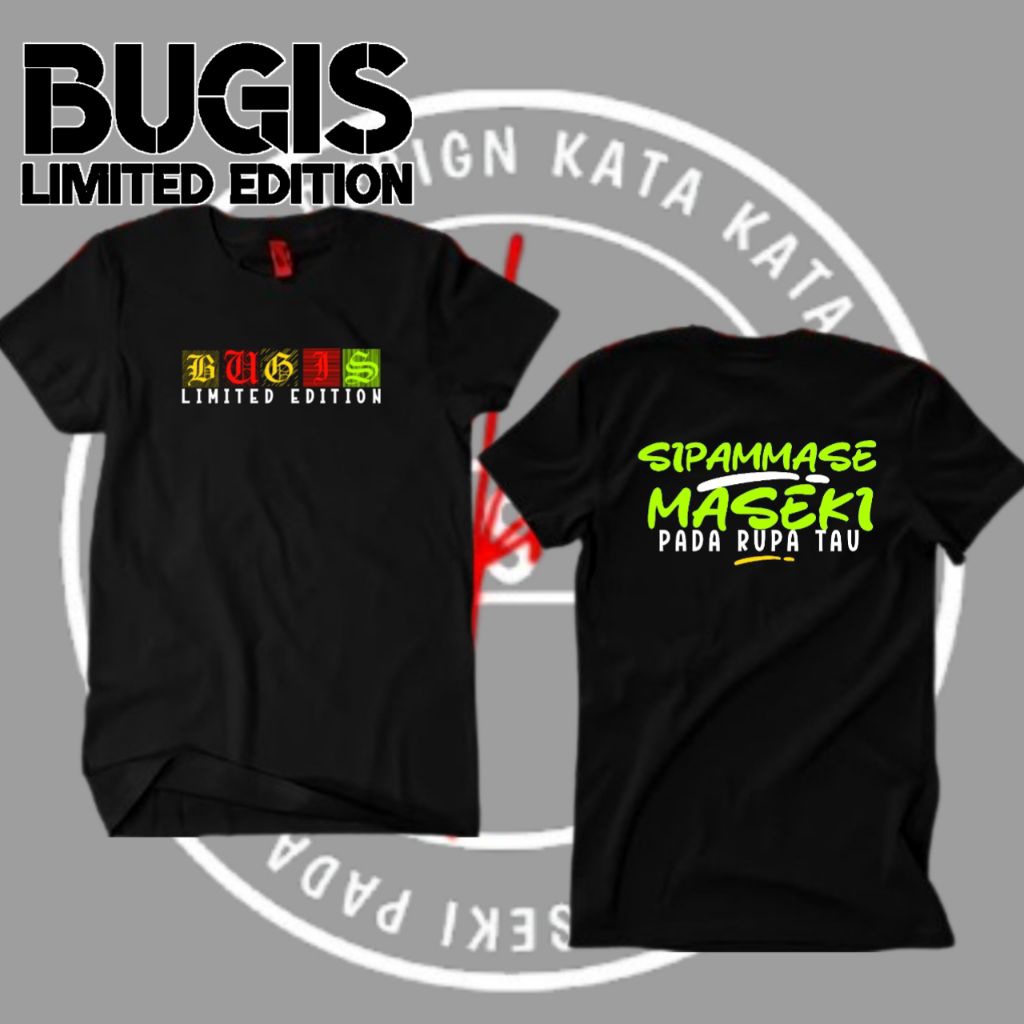 kaos bugis sipammase mase Ki kaos kata kata bugis ltd katun combed 24s