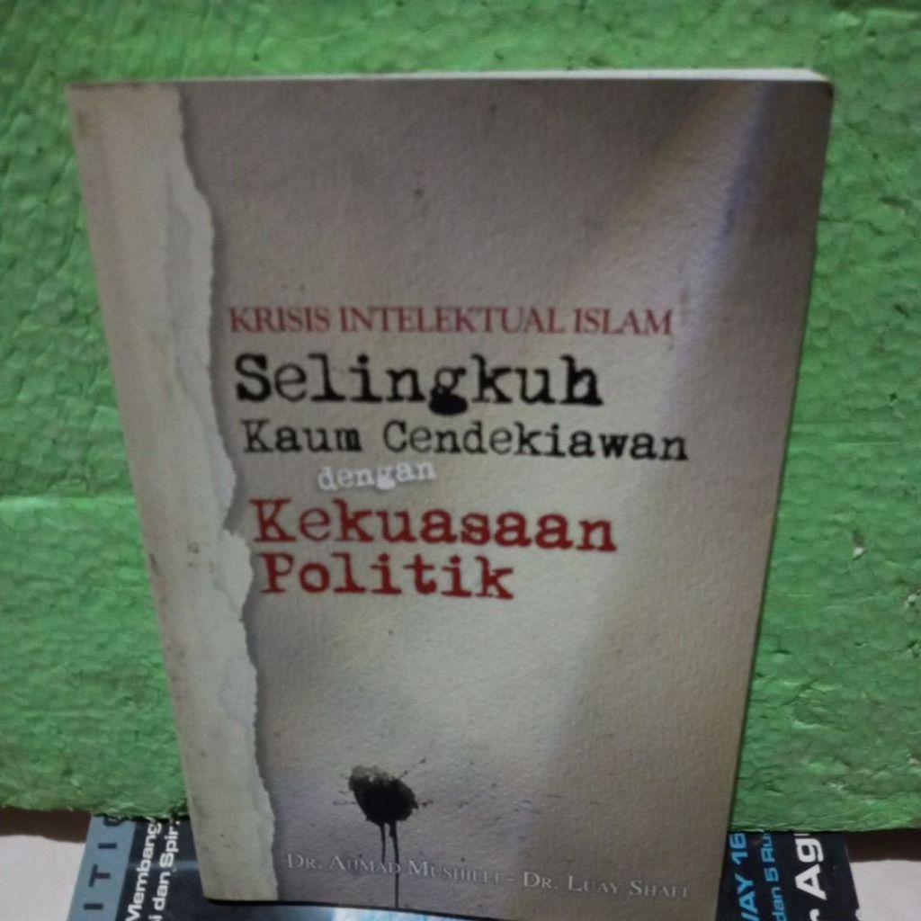 ORIGINAL / buku krisis intelektual Islam selingkuh kaum cendekiawan dengan kekuasaan politik