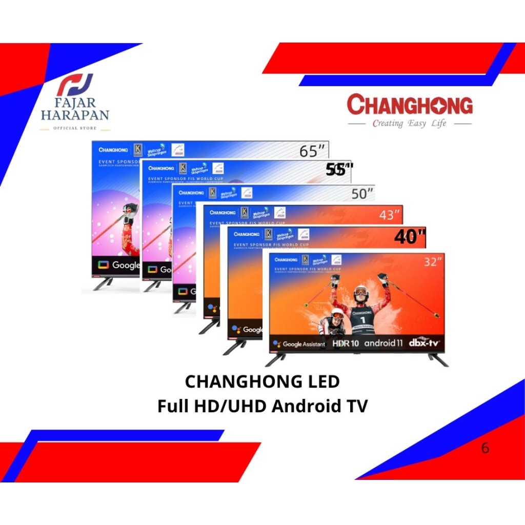 CHANGHONG LED ANDROID TV FULL HD & UHD 32"-65" H7