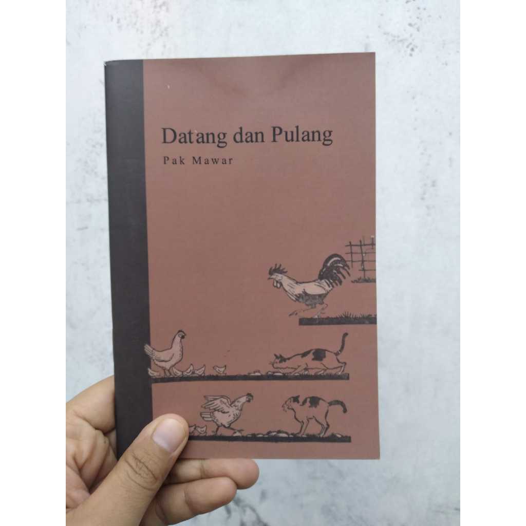 [BERUANG PRELOVED]  Buku Datang dan Pulang Penulis: Pak Mawar