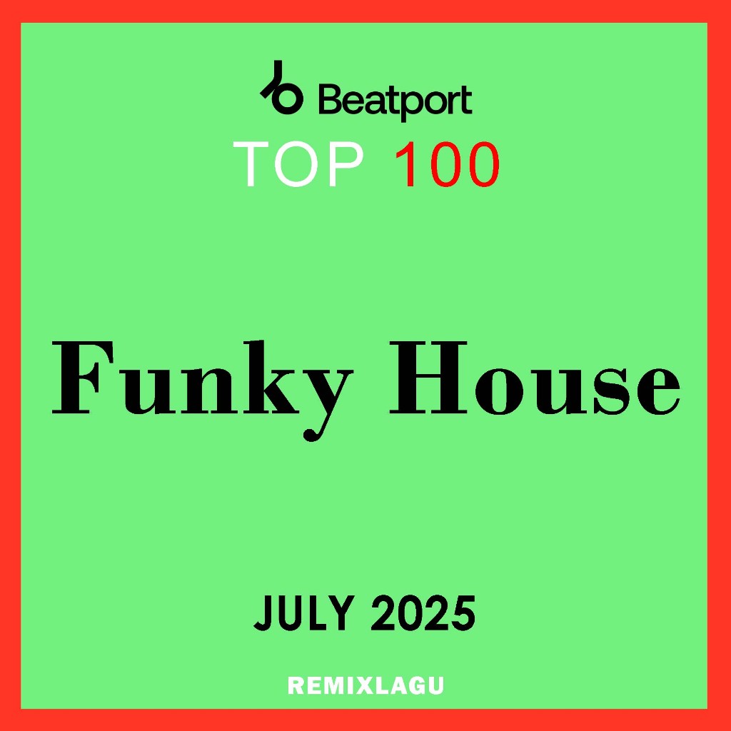 Top 100 Funky House July 2025