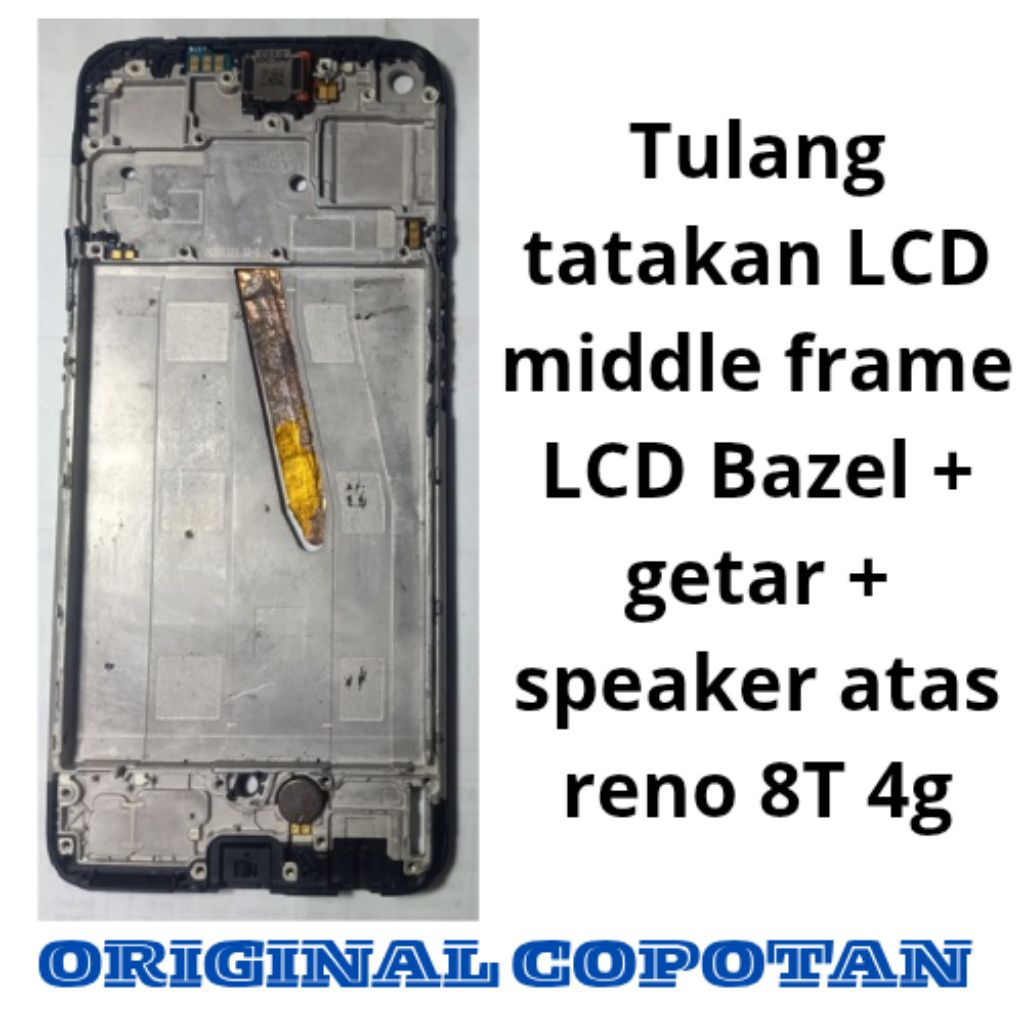 tulang tatakan LCD middle frame LCD Bazel+getar+speaker atas reno 8T 4g original copotan