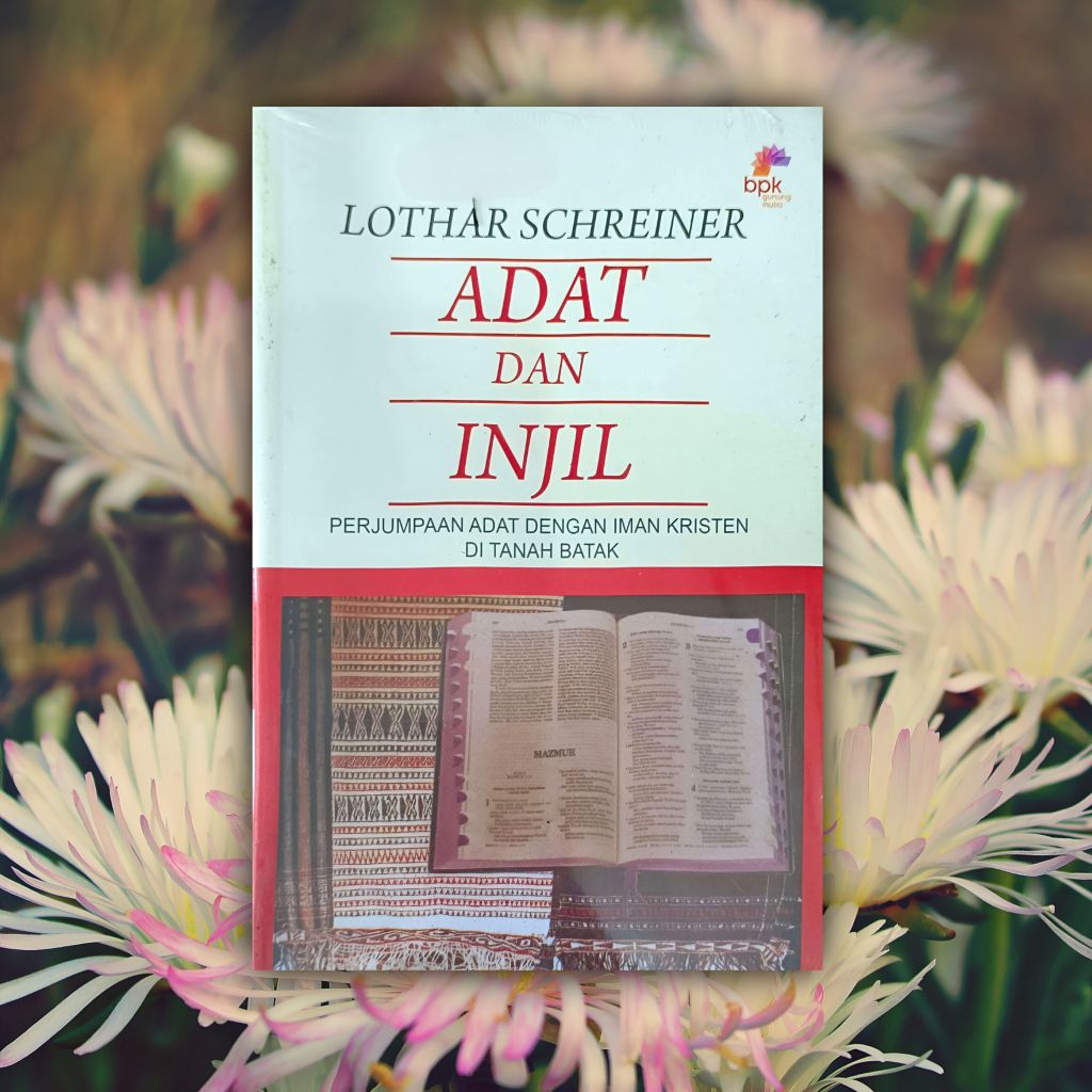 Adat dan Injil-Perjumpaan Adat dan Iman Kristen di Tanah Batak