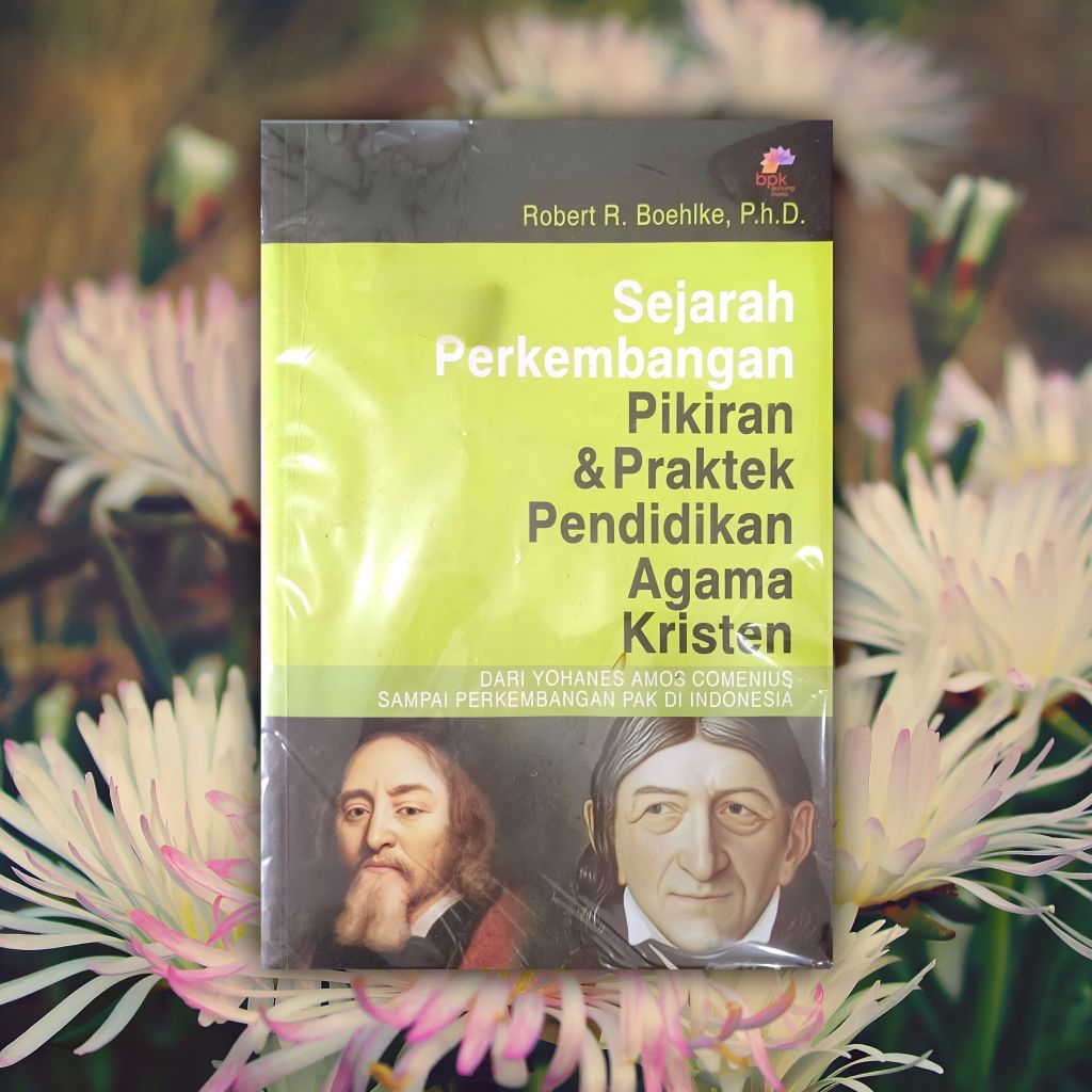 Sejarah Perkembangan Pikiran & Praktek Pendidikan Agama Kristen