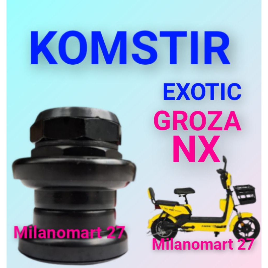 komstir exotic groza NX kones headset komfork sepeda listrik exotic groza NX