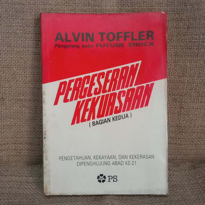 [ORI Preloved] ALVIN TOFFLER - PERGESERAN KEKUASAAN di Penghujung Abad Ke-21 (Bagian Kedua)