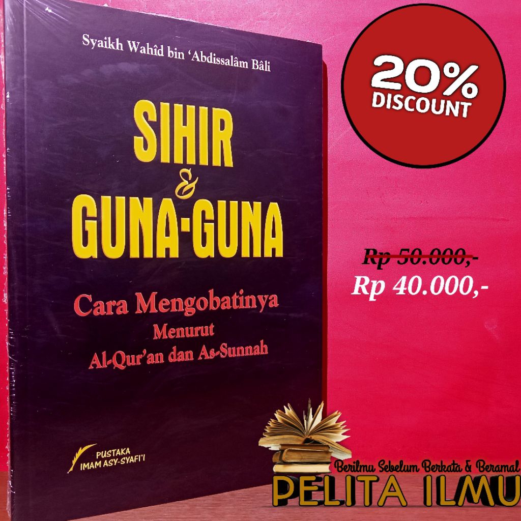 Buku Sihir Dan Guna-Guna - Cara Mengobatinya Menurut Al-Qur'an Dan As-Sunnah (Terjemah Kitab Ash-Sha