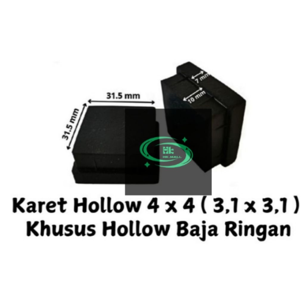 Karet Kaki Hollow 4 x 4 (3.1× 3.1) Khusus Hollow Baja Ringan Alas Kaki Meja Kursi Rak Besi Holo