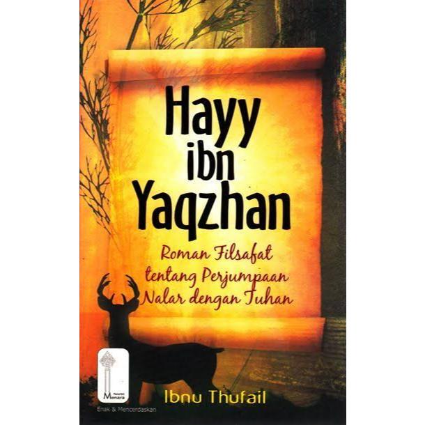 TL_ HAYY IBN YAQZHAN : ROMAN FILSAFAT TENTANG PERJUMPAAN NALAR DENGAN TUHAN