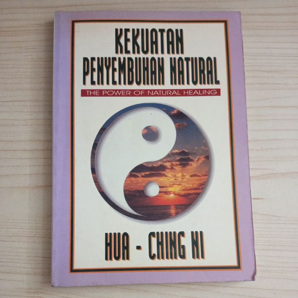 BUKU KEKUATAN PENYEMBUHAN NATURAL OLEH HUA CHING NI