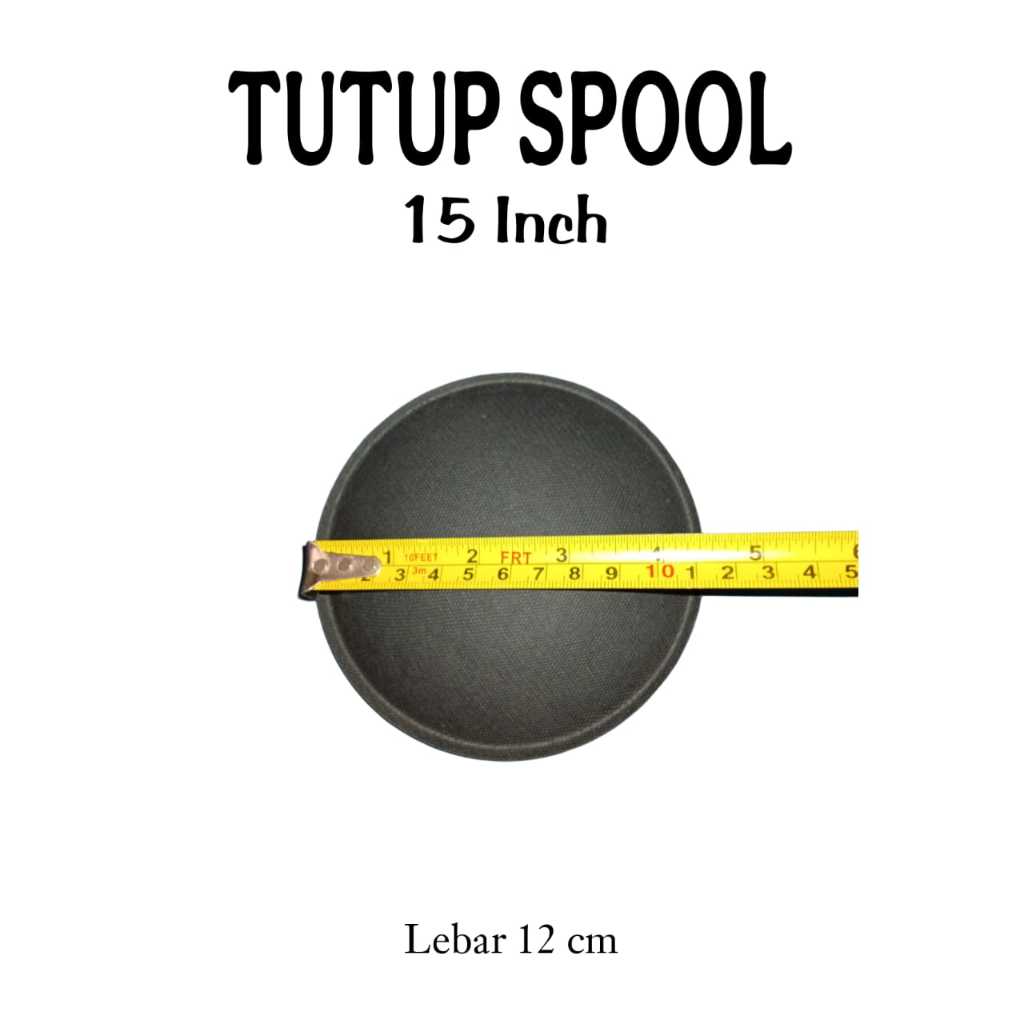 TUTUP SPOOL SPEAKER 6 INCH 8 INCH 10 INCH 12 INCH DAN 15 INCH