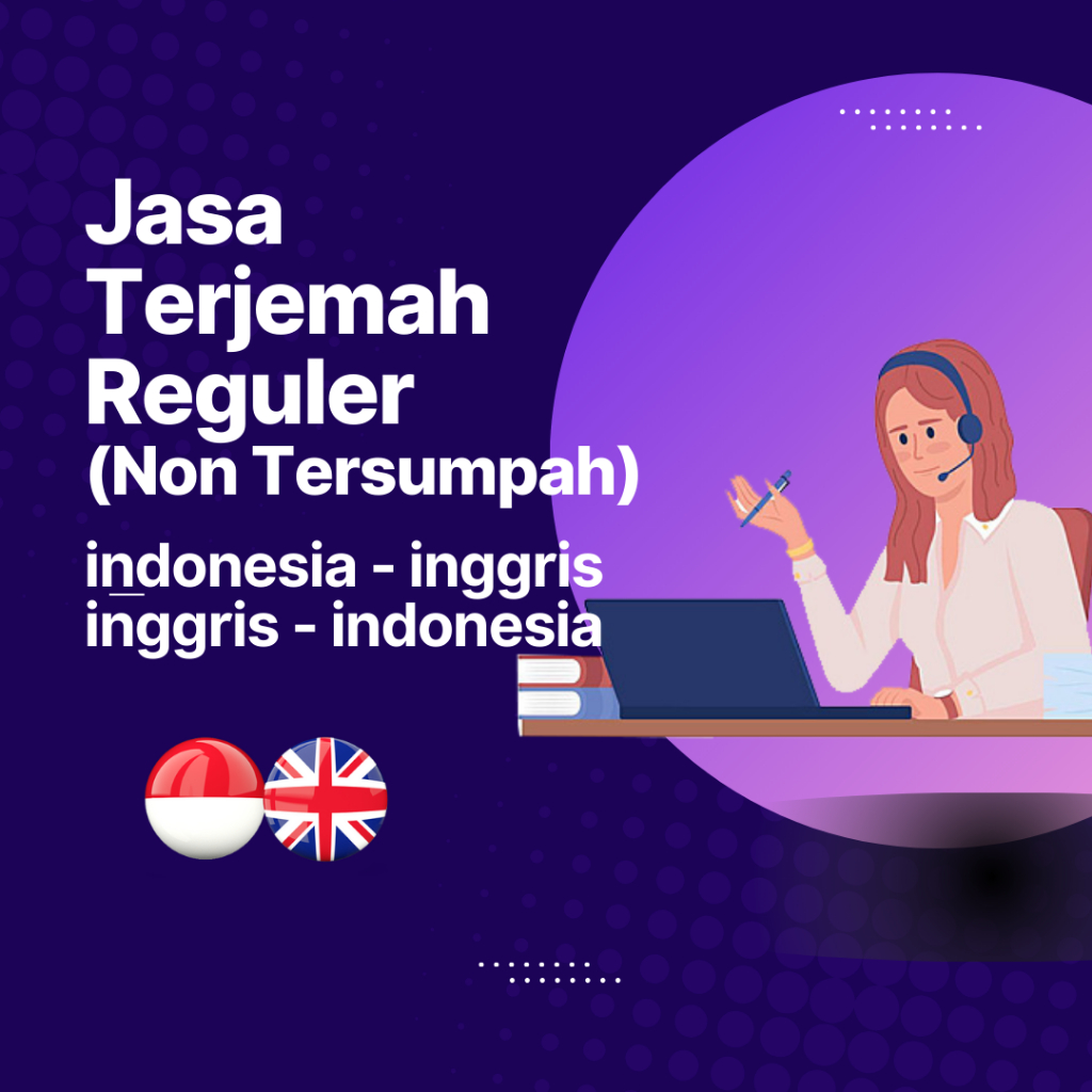 

Terjemah Reguler (non tersumpah) indonesia inggris dan inggris indonesia