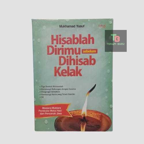 Buku Hisablah Dirimu Sebelum Dihisab Kelak - Mukhamad Yusuf - Penerbit Safirah Original Terapibuku