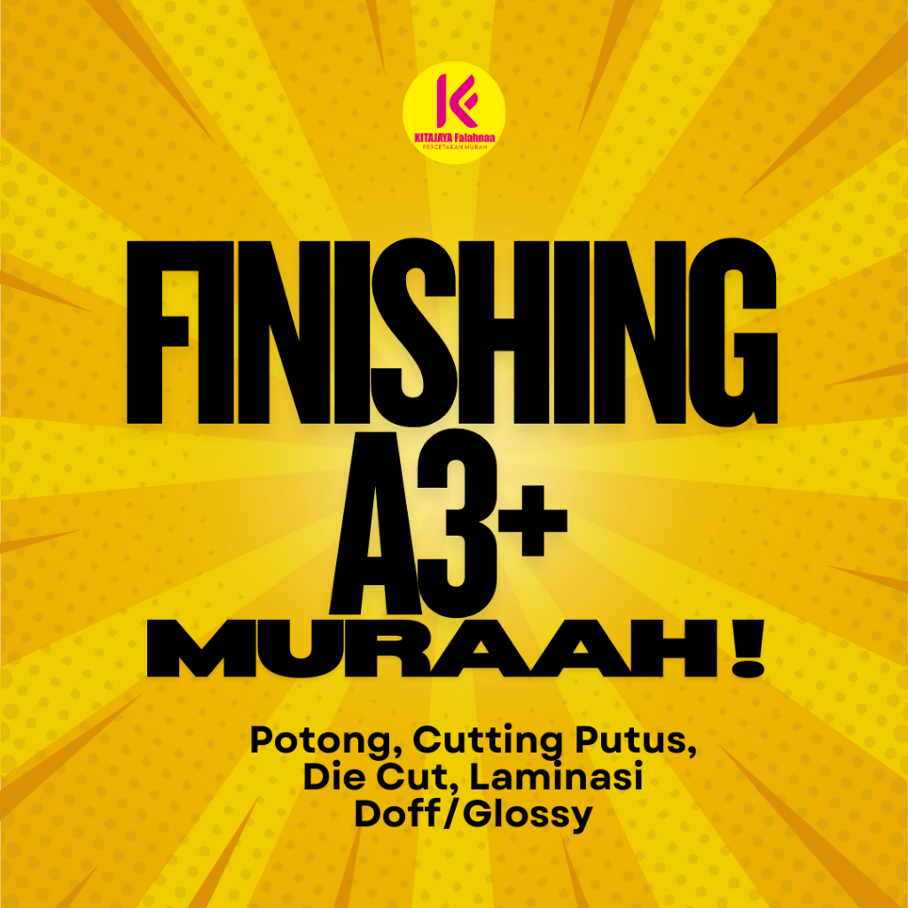 

Finishing A3+ (Potong kertas, cutting putus, kiss cutting, laminasi glossy/doff, laminating)