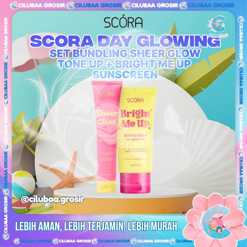 BUNDLING 2PCS SCORA Glowing Set Bright Me Up Sunscreen SPF 40PA+++ & Sheer Glow Tone Up Cream