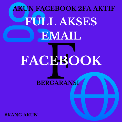 AKUN FACEBOOK FULL AKSES 2FA EMAIL