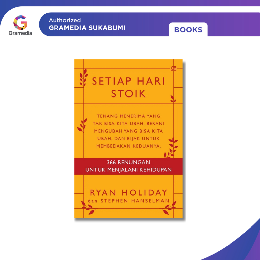 Gramedia Sukabumi - Setiap Hari Stoik (Ryan Holiday)