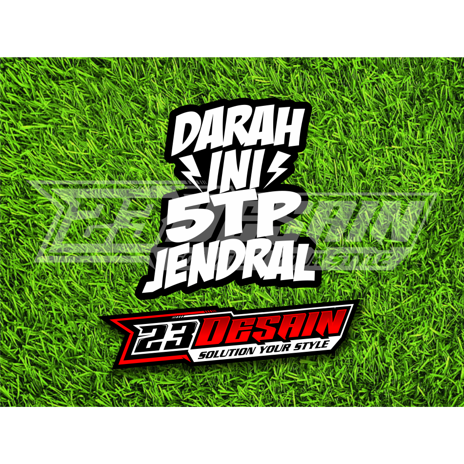 STIKER DARAH INI 5TP JENDRAL