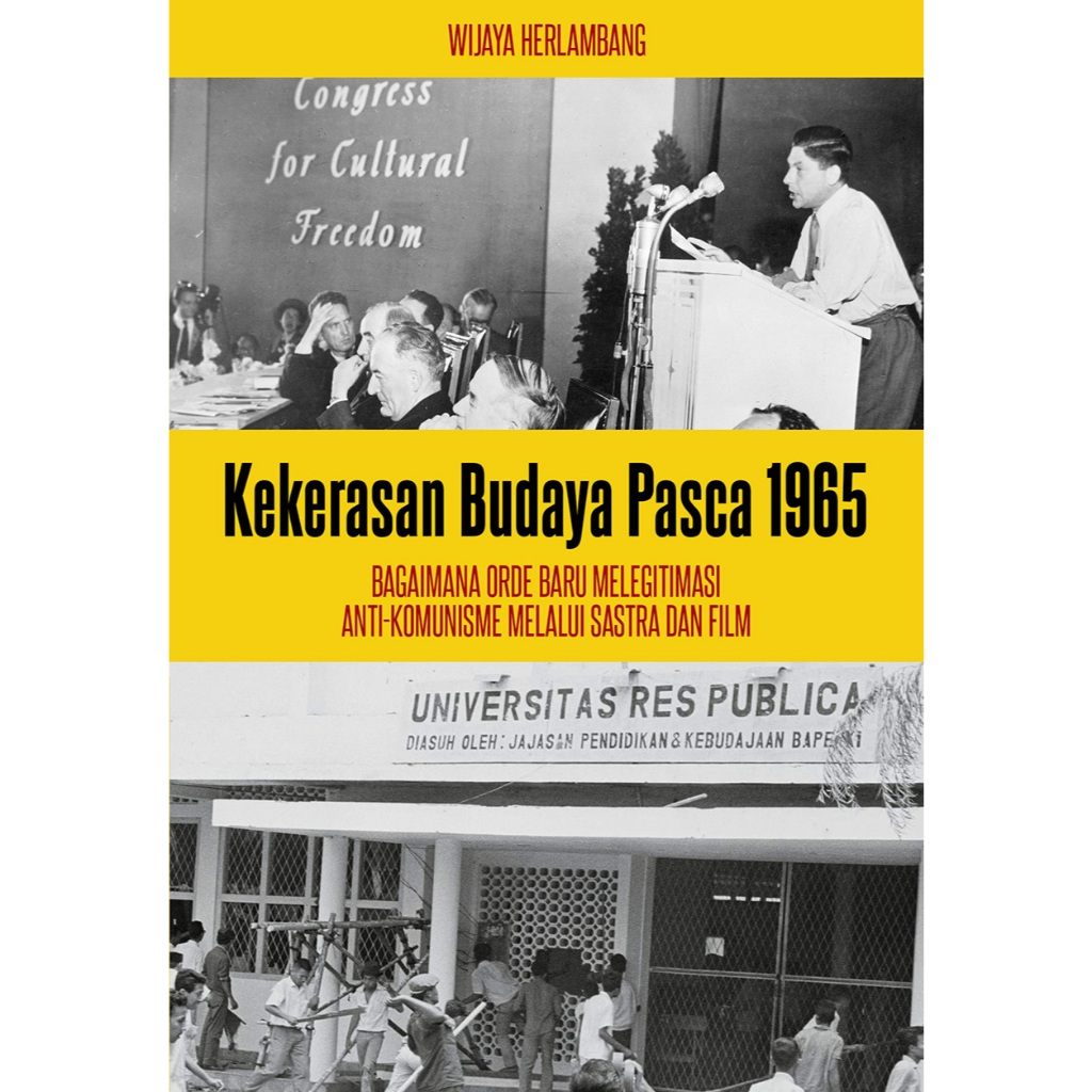 Kekerasan Budaya Pasca 1965: Bagaimana Orde Baru Melegitimasi Anti-Komunisme Melalui Sastra dan Film