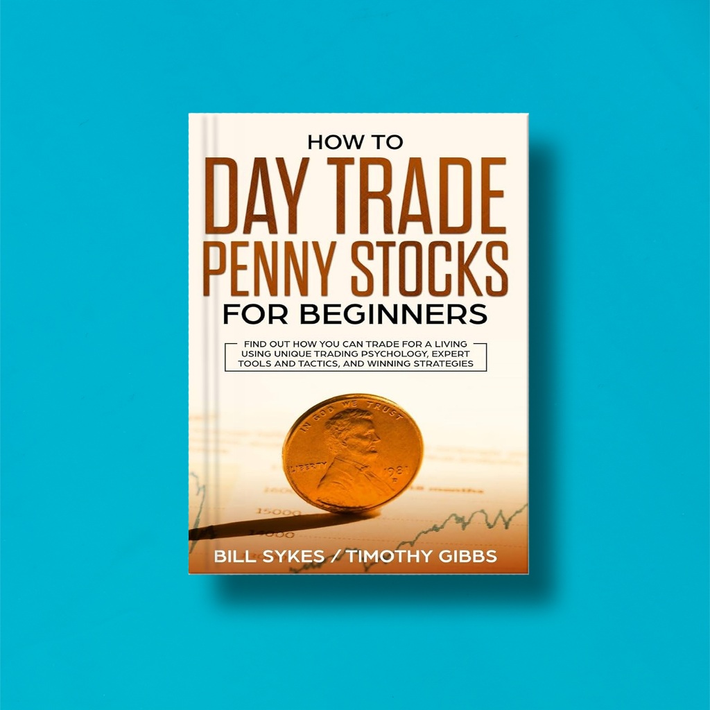 

(Eng) How To Day Trade Penny Stocks For Beginners by Bill Sykes & Timothy Gibbs