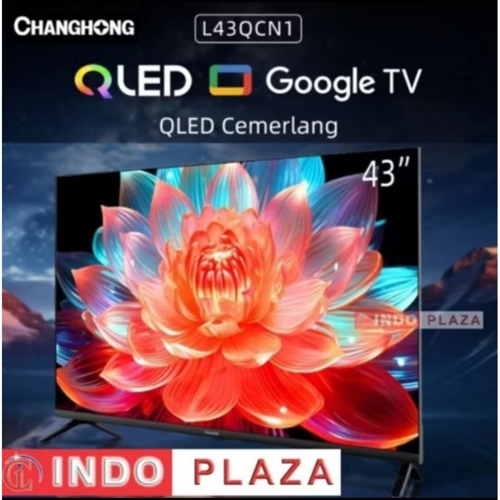 TV CHANGHONG 43 Inch QLED FHD DIGITAL GOOGLE TV L43QCN1
