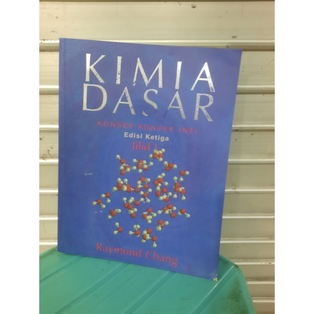 BUKU ORIGINAL SECOND: KIMIA DASAR KONSEP-KONSEP INTI JILID 1 oleh RAYMOND CHANG