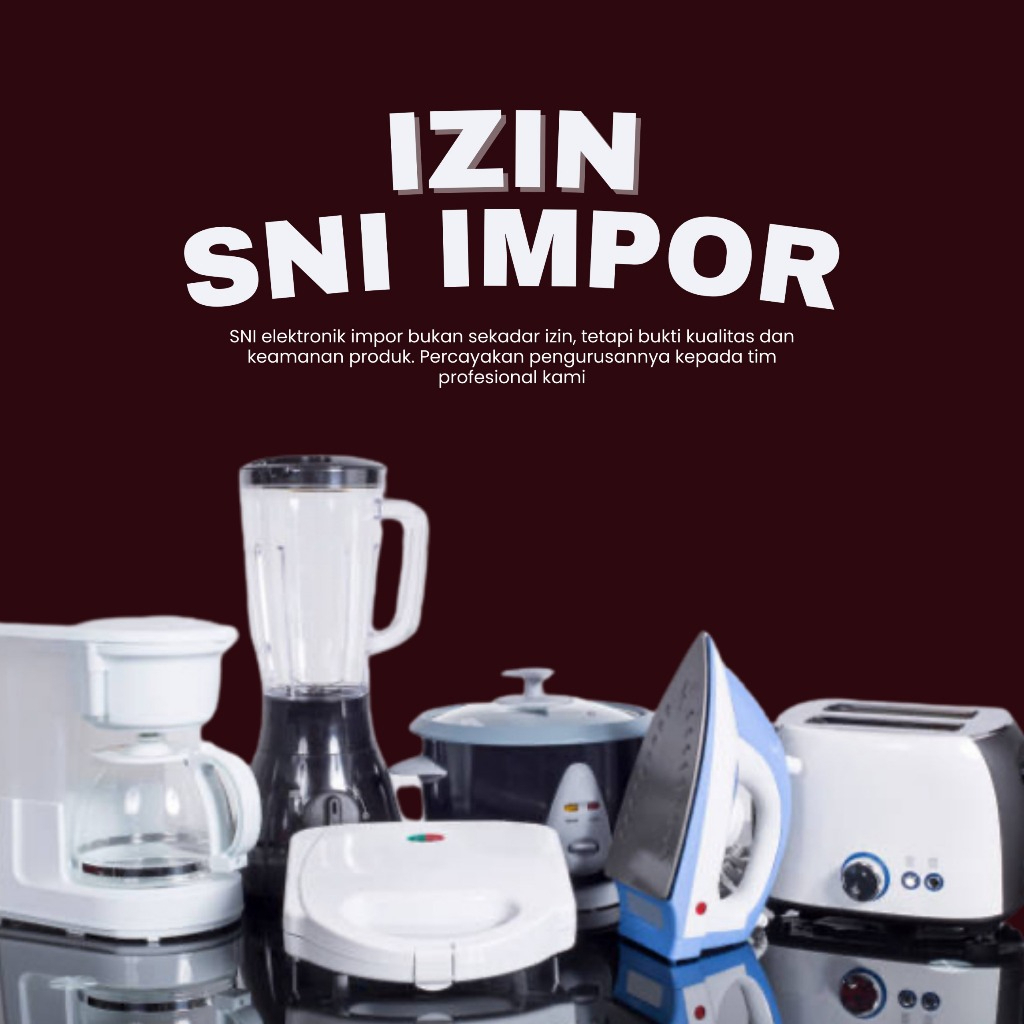 

Pengajuan Registrasi Sertifikasi SNI Elektronik Import