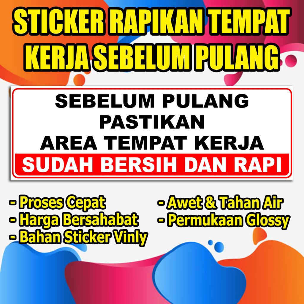 

STIKER RAPIKAN TEMPAT KERJA SEBELUM PULANG